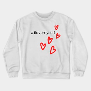 I love myself Crewneck Sweatshirt